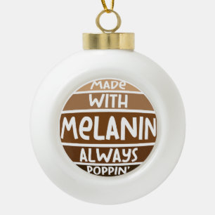 Made w/ Melanin Always Poppin Black Bruh Sista Ceramic Ball Christmas Ornament