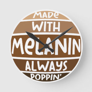 Made w/ Melanin Always Poppin Black Bruh Sista Round Clock
