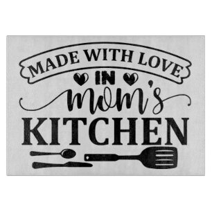 Made With Love In Mom's Kitchen Cutting Board