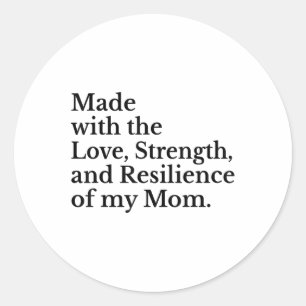 Made With The Love Strength And Resilience Of My M Classic Round Sticker