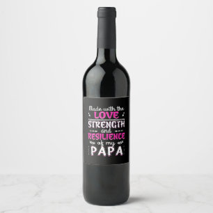 Made With The Love Strength Resilience Of Fun Dad Wine Label