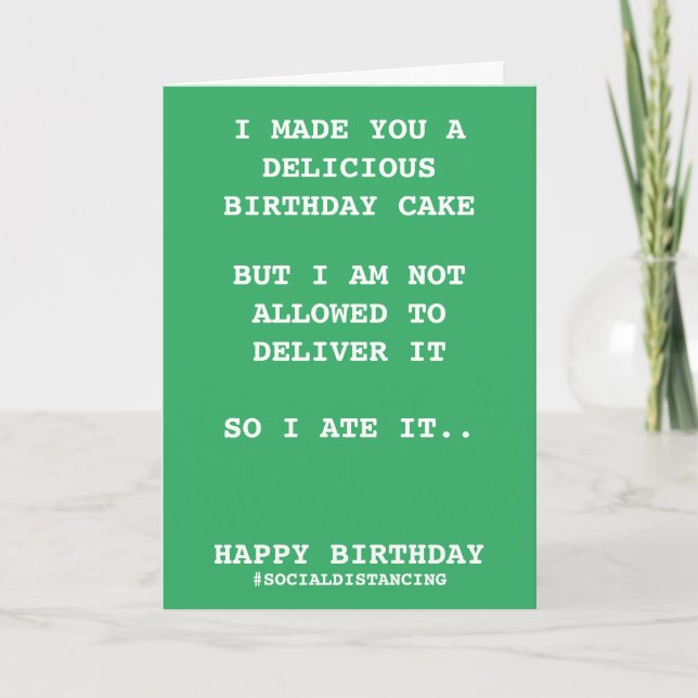 Made You A Birthday Cake Social Distancing Humour Card (Front)