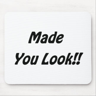made you look mouse pad