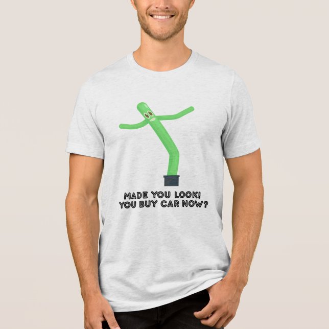 Made You Look! You Buy Car Now? Tri-Blend Shirt (Front)