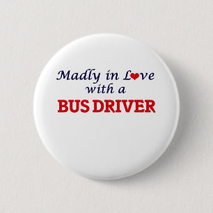 Madly in love with a Bus Driver 2 Inch Round Button