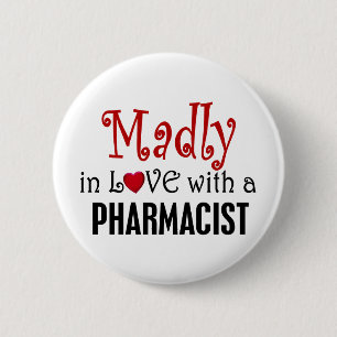 Madly In Love With A Pharmacist 2 Inch Round Button