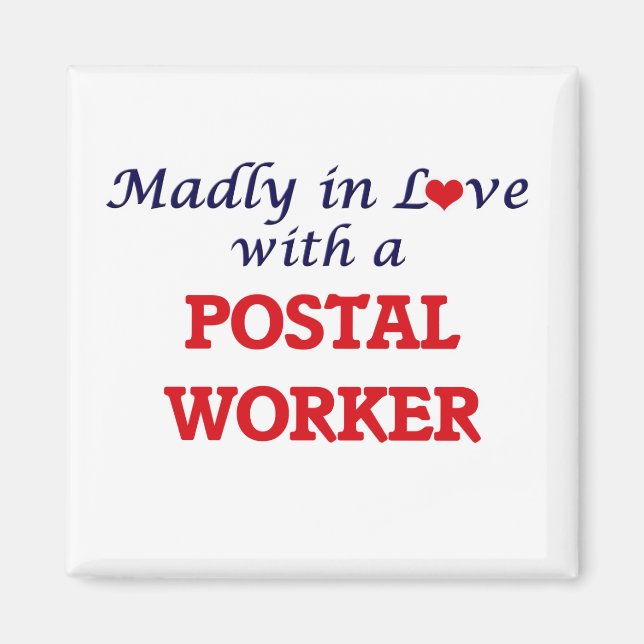 Madly in love with a Postal Worker Magnet (Front)