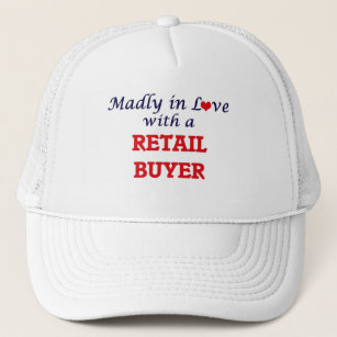 Madly in love with a Retail Buyer Trucker Hat