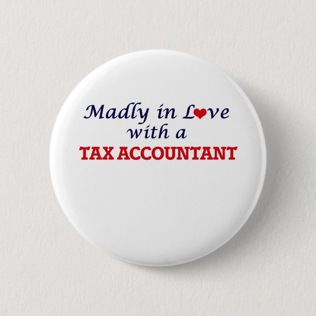 Madly in love with a Tax Accountant 2 Inch Round Button (Front)