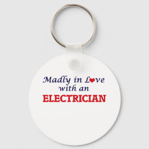 Madly in love with an Electrician Keychain