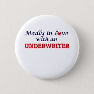 Madly in love with an Underwriter 2 Inch Round Button
