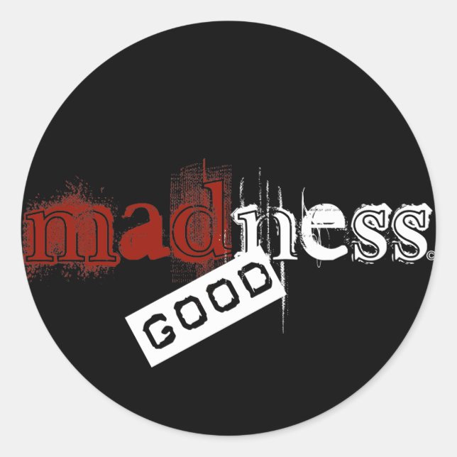 madness good classic round sticker (Front)