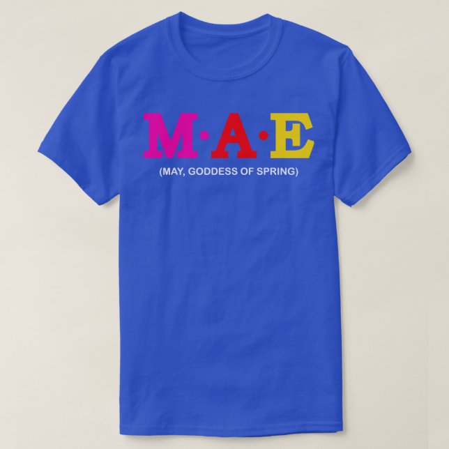 Mae May Goddess of Spring  1 T-Shirt (Design Front)