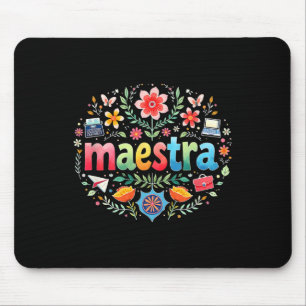 Maestra Spanish Mexican Teacher Mexico Teacher Cin Mouse Pad