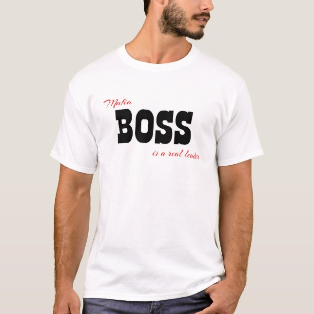 Mafia boss real leader definition personalize T-Shirt (Front)