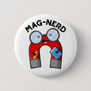 Mag-nerd Funny Nerd Magnet Pun  2 Inch Round Button
