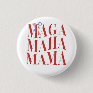 MAGA MAHA Mama Mothers Day Mom Make America Health 1 Inch Round Button