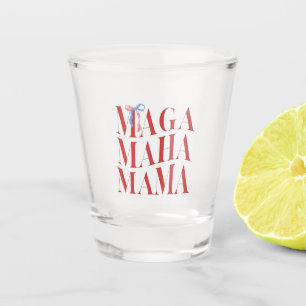 MAGA MAHA Mama Mothers Day Mom Make America Health Shot Glass