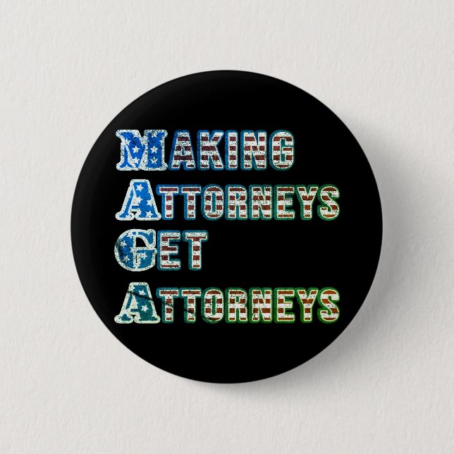 MAGA--Making Attorneys Get Attorneys, US Flag 2 Inch Round Button (Front)