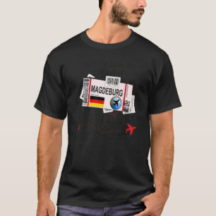 Magdeburg Girl - Magdeburg Boarding Pass - Magdebu T-Shirt