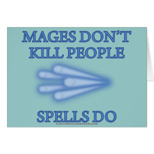 Mages Don't Kill People...