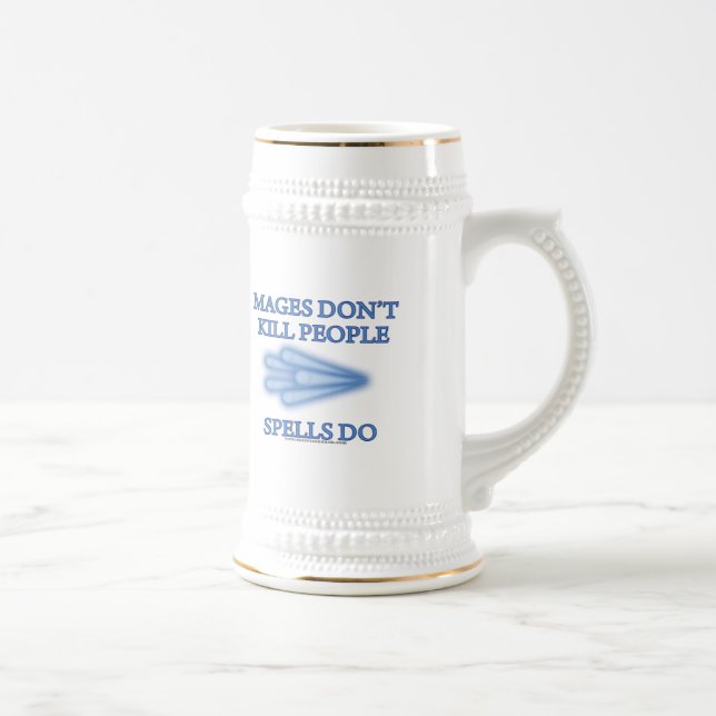 Mages Don't Kill People... Beer Stein (Right)