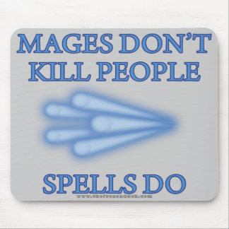 Mages Don't Kill People... Mouse Pad