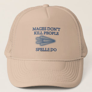 Mages Don't Kill People... Trucker Hat