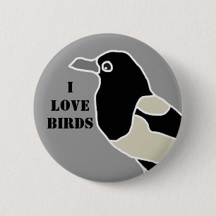 Maggie the magpie/I love birds 2 Inch Round Button