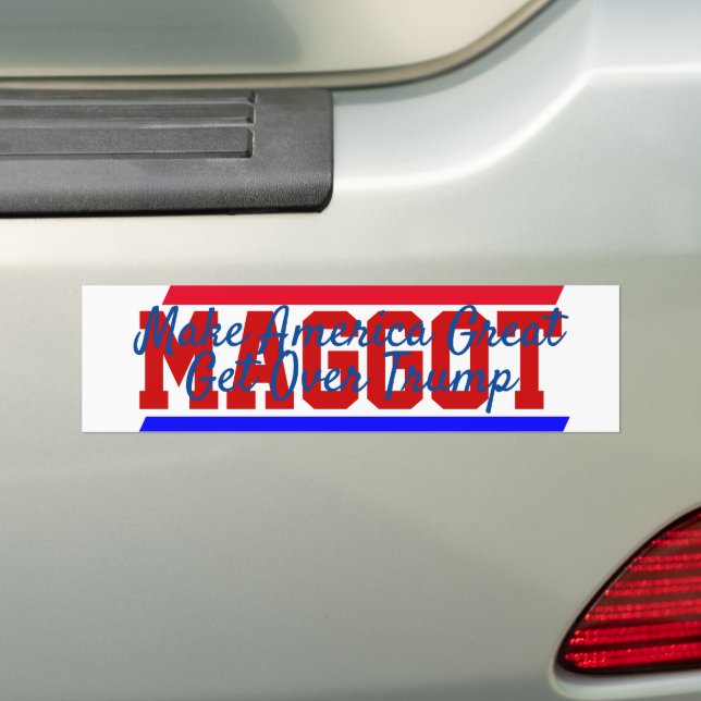 MAGGOT movement Make America Great Get Over Trump Bumper Sticker (On Car)