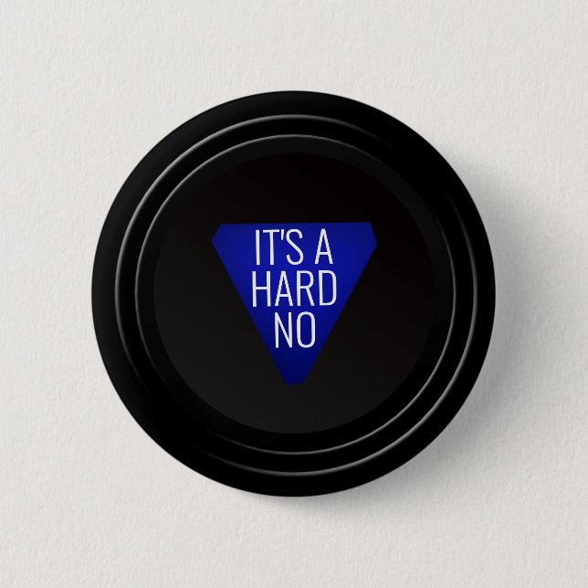 Magic 8-ball: "It's a hard NO!" 2 Inch Round Button (Front)