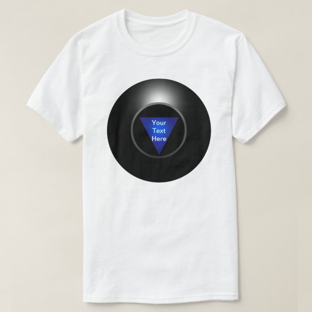 Magic 8 Ball - Your Text T-Shirt (Design Front)