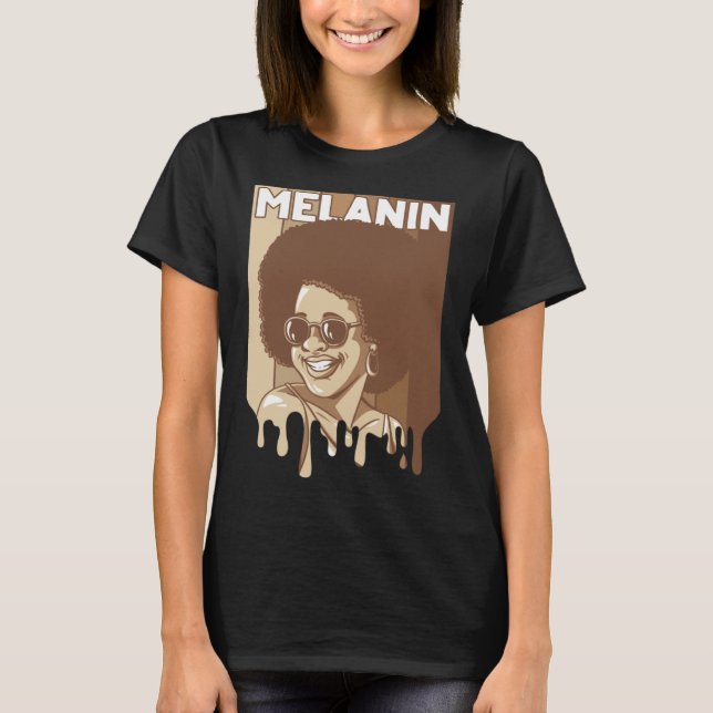 Magic Black Girl Dripping Melanin  7 T-Shirt (Front)
