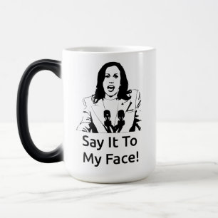 Magic "Dis-Le À Mon Visage !" Kamala Harris Mug - Blanc