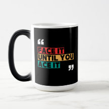 Face it Until You Ace it Color Morphing Mug