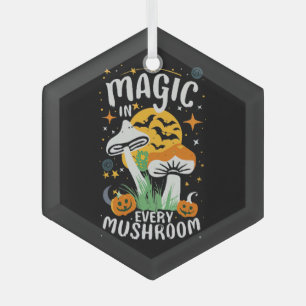 Magic in Every Mushroom! Glass Ornament
