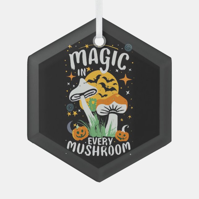 Magic in Every Mushroom! Glass Ornament (Front)