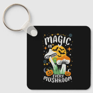 Magic in Every Mushroom! Keychain