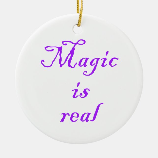 Magic is real-circle ornament (Front)