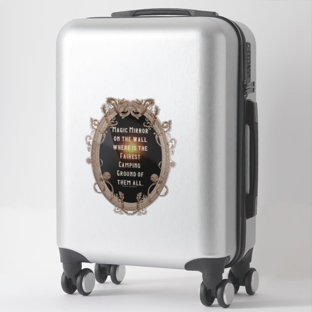 Magic Mirror where is the fairest Campground (Suitcase)
