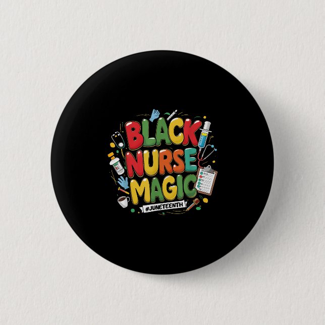 Magic Nurse Life Juneteenth Black Nurse  2 Inch Round Button (Front)