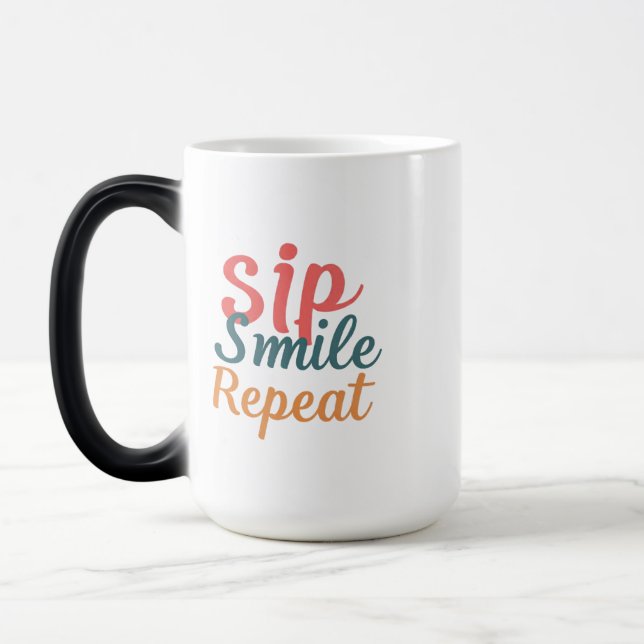 Magic Sip, Smile, Repeat - Morphing Mug 15 oz (Gauche)