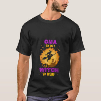 Magical Halloween Costume Oma By Day Witch By Nigh T-Shirt