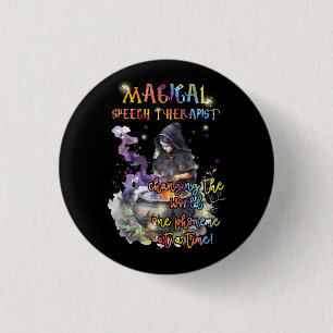 Magical Speech Therapist Changing The World Hallow 1 Inch Round Button