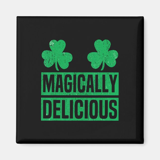 Magically Delicious Shamrock St Patricks Day Naugh Magnet (Front)