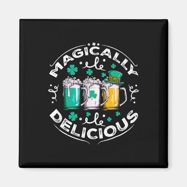 Magically Delicious St Patricks Day Drinking Beer  Magnet (Front)