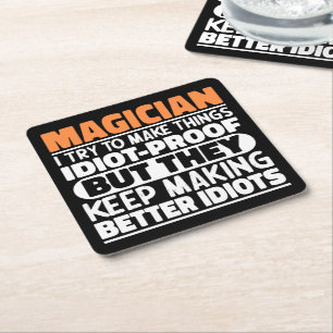 Magician I Try To Make Things Funny Quote Magician Square Paper Coaster