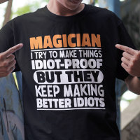 Magician I Try To Make Things Funny Quote Magician