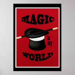 Magician Magic Is My World Poster