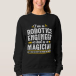 Magician Robotics Engineer Computer Science Mechan Sweatshirt<br><div class="desc">Magician Robotics Engineer Computer Science Mechanic</div>